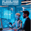 Capture Artificial Intelligence and Machine Learning in Management Science: Emerging Research and Applications