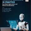 Machine Learning in Practice-2 - Copy (2) Machine Learning in Practice Real-World Applications and Ethical Considerations