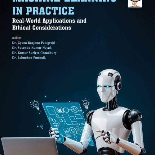 Machine Learning in Practice Real-World Applications and Ethical Considerations