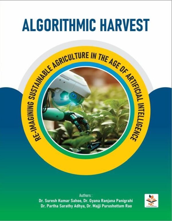 Algorithmic Harvest Re-imagining Sustainable Agriculture in the Age of Artificial Intelligence